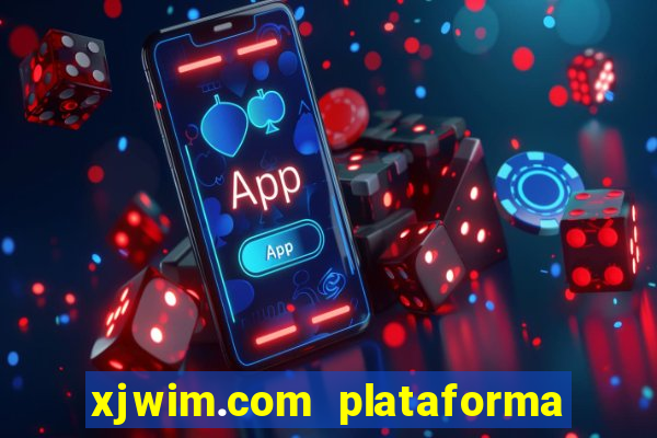 xjwim.com plataforma de jogos